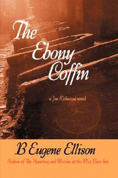 portada the ebony coffin: a jim kirkwood novel (en Inglés)
