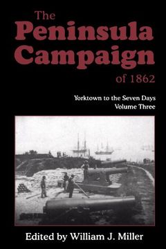 portada The Peninsula Campaign of 1862: Yorktown to the Seven Days, Vol. 3: V. 3: (en Inglés)