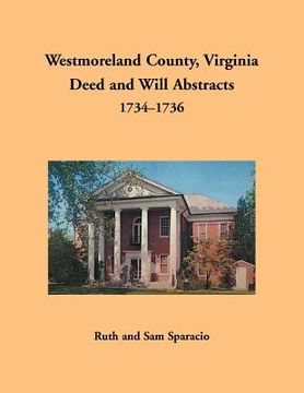 portada Westmoreland County, Virginia Deed and Will Abstracts, 1734-1736 (en Inglés)