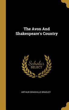 portada The Avon And Shakespeare's Country (en Inglés)