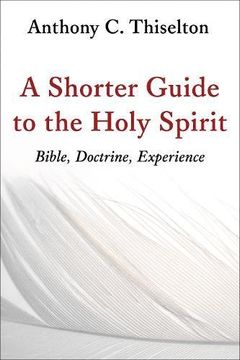 portada A Shorter Guide to the Holy Spirit: Bible, Doctrine, Experience (en Inglés)