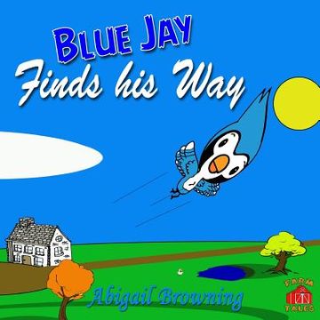 portada Blue Jay finds his Way (en Inglés)