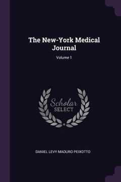 portada The New-York Medical Journal; Volume 1 (en Inglés)