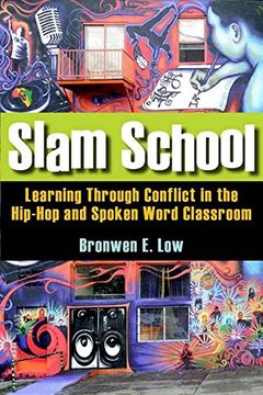 portada Slam School: Learning Through Conflict in the Hip-Hop and Spoken Word Classroom (en Inglés)