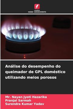 portada Análise do Desempenho do Queimador de gpl Doméstico Utilizando Meios Porosos (en Portugués)