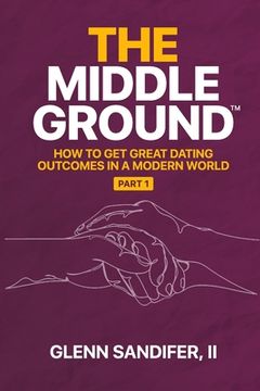 portada TMG Book Series Presents: How to Get Great Dating Outcomes in a Modern World Part 2 (en Inglés)