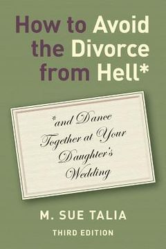 portada How to Avoid the Divorce from Hell*: *and Dance Together at Your Daughter's Wedding (en Inglés)