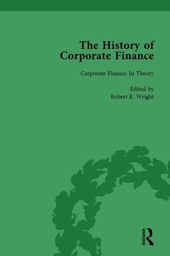 portada The History of Corporate Finance: Developments of Anglo-American Securities Markets, Financial Practices, Theories and Laws Vol 6 (en Inglés)