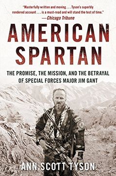 portada American Spartan: The Promise, the Mission, and the Betrayal of Special Forces Major Jim Gant