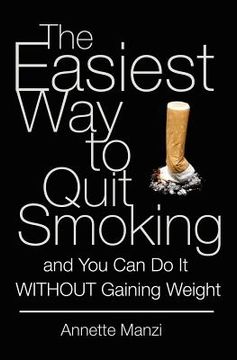 portada the easiest way to quit smoking and you can do it without gaining weight (en Inglés)
