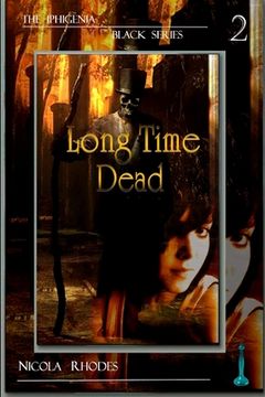 portada Long Time Dead (Part 2 of the Iphigenia Black Series) (en Inglés)