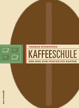 portada Kaffeeschule - der weg zum Perfekten Kaffee (en Alemán)