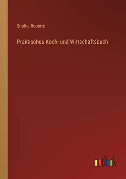 portada Praktisches Koch- und Wirtschaftsbuch (en Alemán)