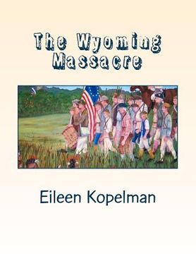 portada The Wyoming Massacre: Pennsylvania During the Revolutionary War with Twenty-eight Original Oil Paintings 