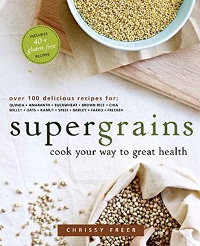 portada Supergrains: Cook Your way to Great Health (en Inglés)