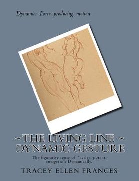 portada The Living Line Dynamic Gesture: The figurative sense of"active, potent, energetic" is from 1856.Related: Dynamically. (en Inglés)