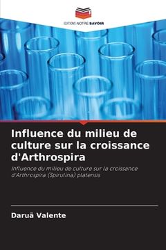 portada Influence du milieu de culture sur la croissance d'Arthrospira (in French)