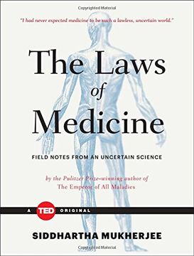 portada The Laws of Medicine: Field Notes from an Uncertain Science (TED Books)