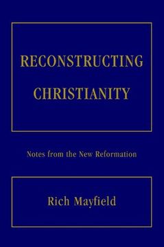 portada reconstructing christianity: notes from the new reformation (in English)