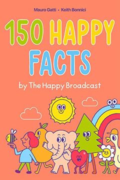 portada 150 Happy Facts by the Happy Broadcast (en Inglés)