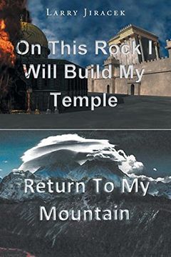 portada On This Rock I Will Build My Temple: Return to My Mountain (en Inglés)