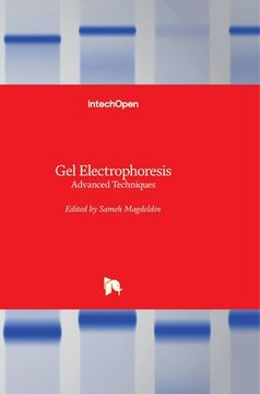 portada Gel Electrophoresis: Advanced Techniques (en Inglés)