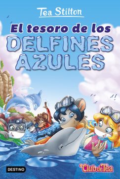 portada El Tesoro de los Delfines Azules: Vida en Ratford 24 (Tea Stilton) (in Spanish)
