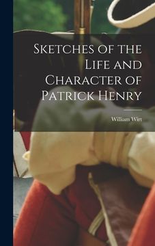 portada Sketches of the Life and Character of Patrick Henry (en Inglés)