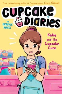 portada Katie and the Cupcake Cure the Graphic Novel (1) (Cupcake Diaries: The Graphic Novel) (en Inglés)