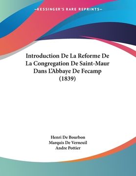 portada Introduction De La Reforme De La Congregation De Saint-Maur Dans L'Abbaye De Fecamp (1839) (in French)