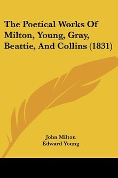 portada the poetical works of milton, young, gray, beattie, and collins (1831) (en Inglés)