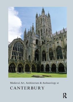 portada Medieval Art, Architecture & Archaeology at Canterbury (en Inglés)