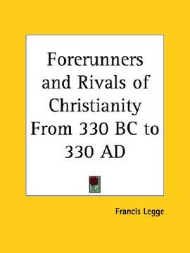 portada forerunners and rivals of christianity from 330 bc to 330 ad (in English)