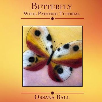 portada Wool Painting Tutorial "Butterfly" (en Inglés)