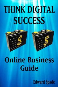 portada THINK DIGITAL SUCCESS Online Business Guide (en Inglés)
