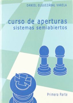 portada Curso de Aperturas, Sistemas Semiabiertos Primera Parte (in Spanish)