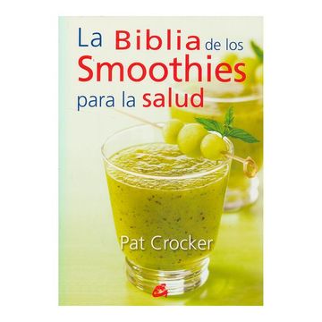portada La Biblia de los Smoothies Para la Salud (in Spanish)