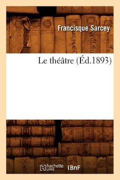 portada Le Théâtre (Éd.1893) (en Francés)