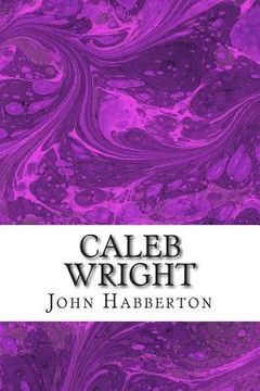 portada Caleb Wright: (John Habberton Classics Collection) (en Inglés)