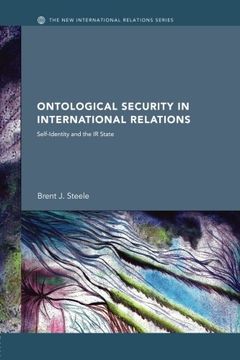 portada Ontological Security in International Relations: Self-Identity and the IR State (New International Relations)