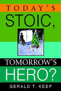 portada today's stoic, tomorrow's hero? (en Inglés)