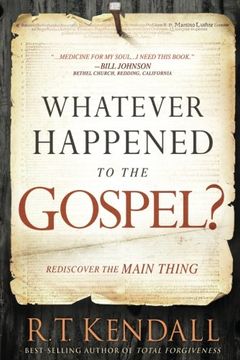 portada Whatever Happened to the Gospel?: Rediscover the Main Thing (en Inglés)