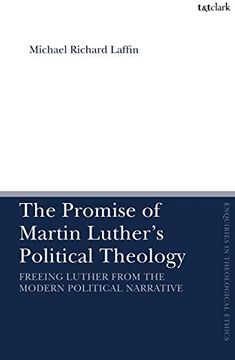 portada The Promise of Martin Luther's Political Theology (T&T Clark Enquiries in Theological Ethics) (in English)