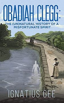 portada Obadiah Clegg: The (Un)Natural History of a Misfortunate Spirit (en Inglés)