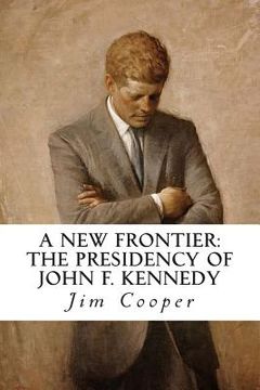 portada A New Frontier: The Kennedy Years (en Inglés)