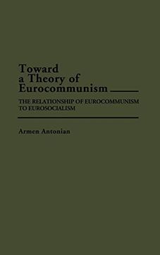 portada Toward a Theory of Eurocommunism: The Relationship of Eurocommunism to Eurosocialism (en Inglés)