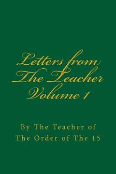 portada Letters from the Teacher Volume 1: Of the Order of the 15 (in English)