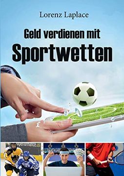 portada Geld Verdienen mit Sportwetten: Das Ultimative Handbuch für Sportwetten mit System (in German)