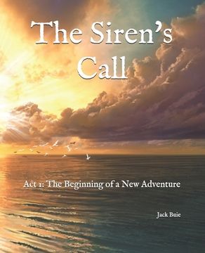 portada The Siren's Call: Act 1: The Beginning of a New Adventure (en Inglés)