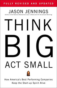 portada Think Big, act Small: How America's Best Performing Companies Keep the Start-Up Spirit Alive 